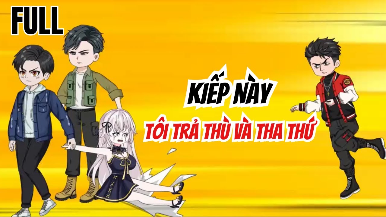 FULL | Kiếp này trả thù và tha thứ