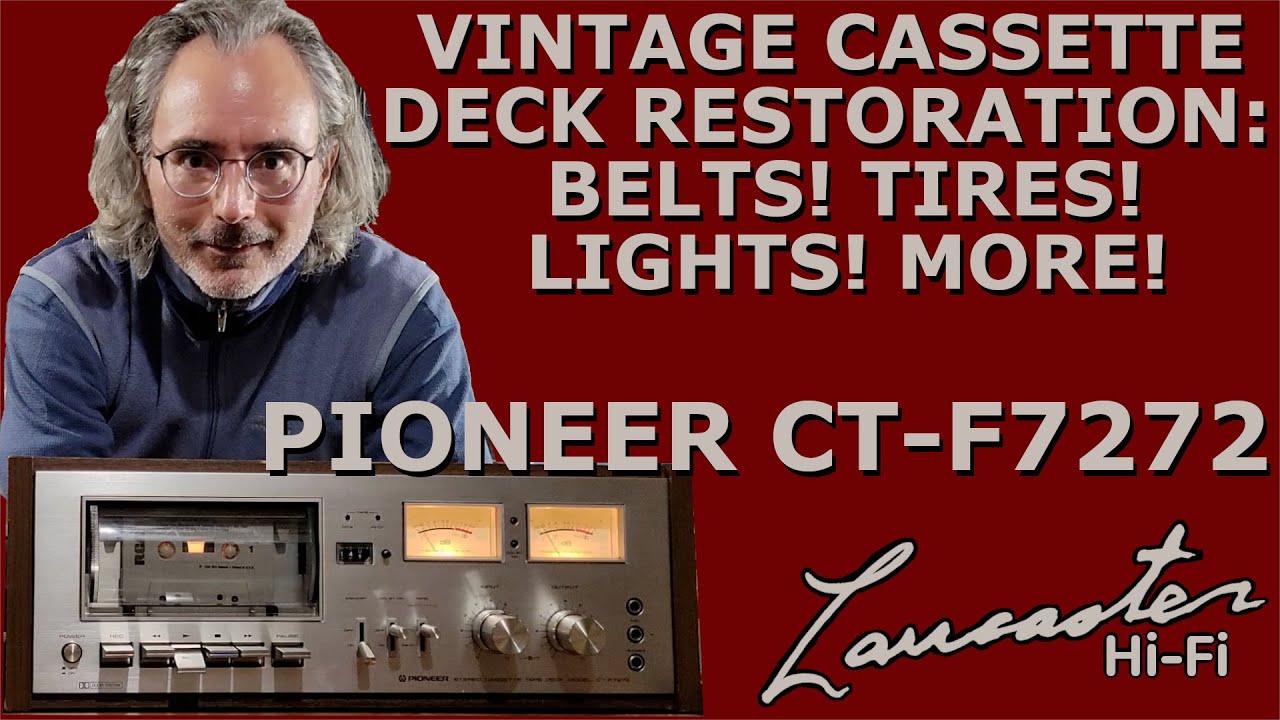 Vintage Cassette Deck Restoration: Belts! Tires! Lights! More! for the Pioneer CT-F7272