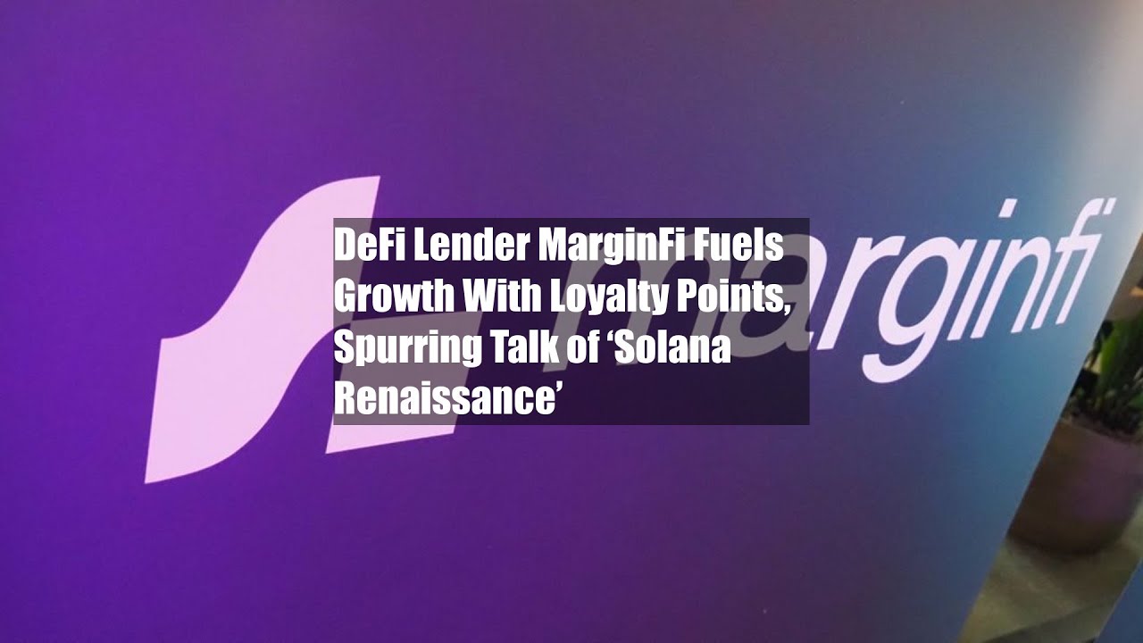 DeFi Lender MarginFi Fuels Growth With Loyalty Points, Spurring Talk of &lsquo;Solana Renaissance&rsquo;