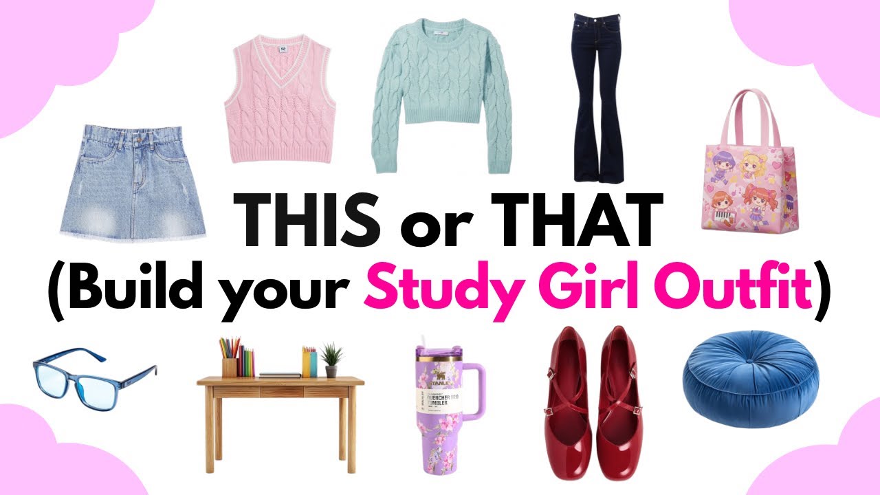 Build Your Study Girl Outfit 💕 | THIS or THAT #StudyGirl #ThisOrThat