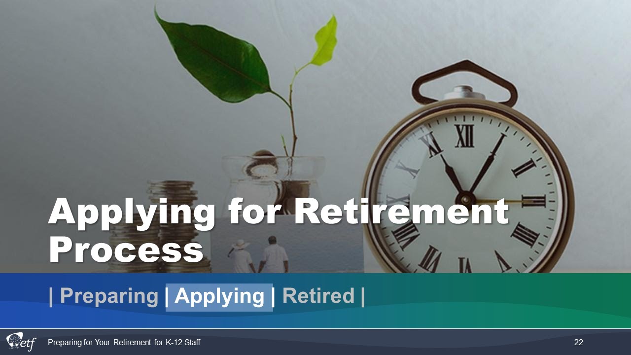 Preparing for Retirement: Part 2 Applying