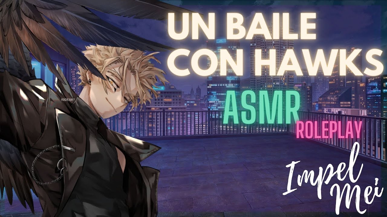 ASMR (UN BAILE CON HAWKS)