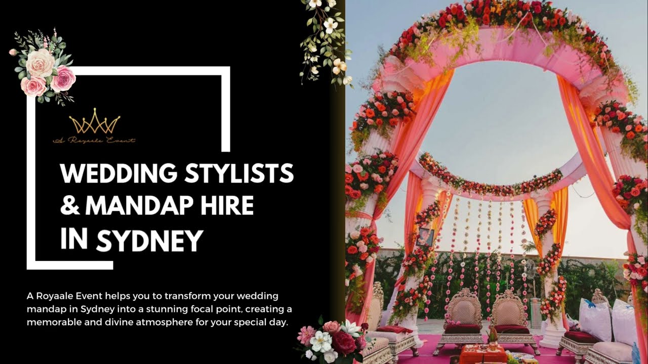 Wedding Stylists & Mandap Hire in Sydney | A Royaale Event