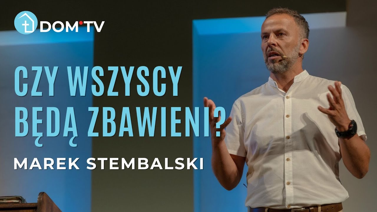 CZY WSZYSCY BĘDĄ ZBAWIENI? // Marek Stembalski