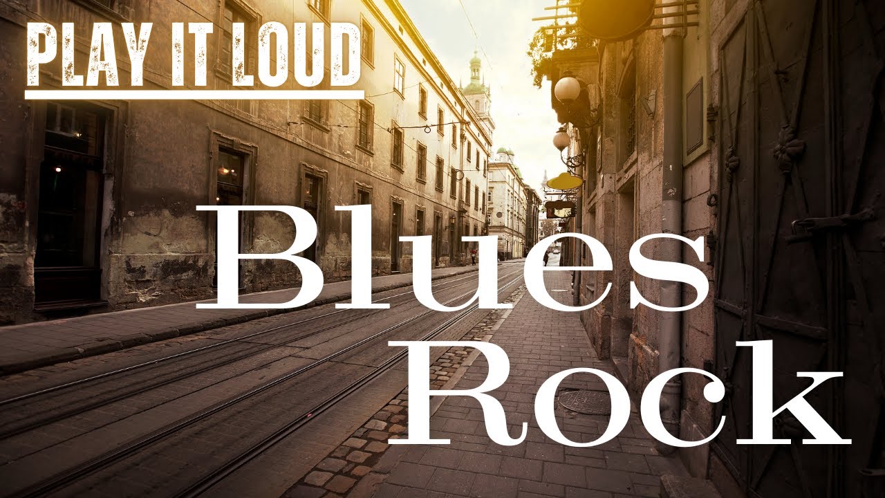 【60's 70's】Play It Loud【 Blues Rock】