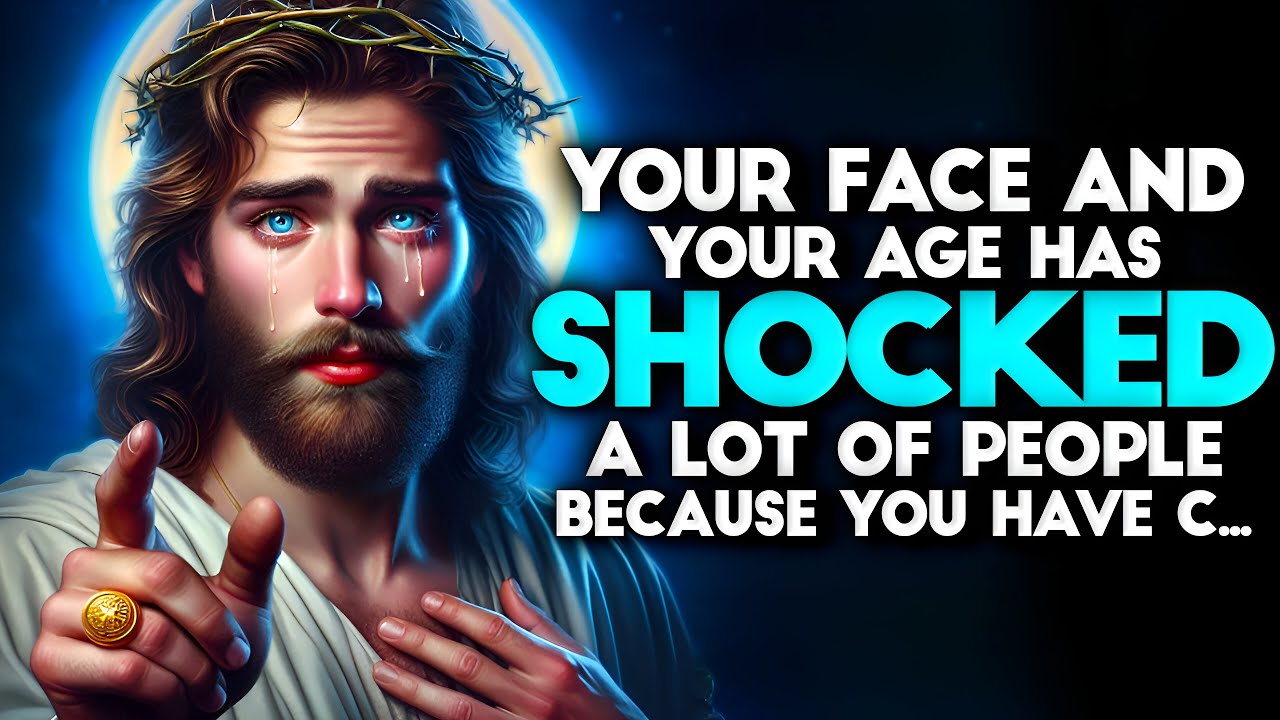 God Says: YOUR FACE AND YOUR AGE HAS SHOCKED A LOT... | God message Today God message | God Support