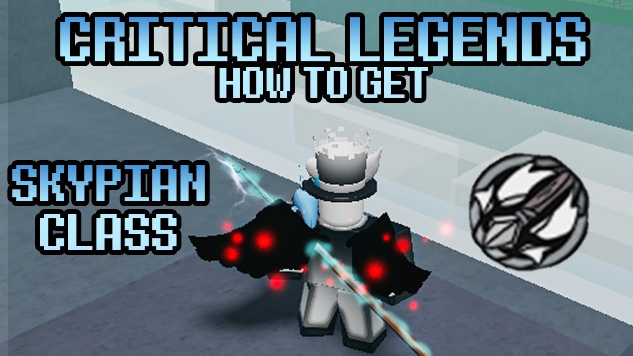 Roblox Critical Legends - How to Get SKYPIAN CLASS┃ALL TIERS