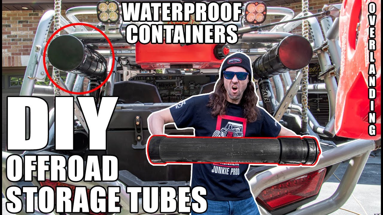 DIY Offroad Storage Tubes - SXS/UTV/ATV Waterproof Storage Solutions - Homemade gear containers
