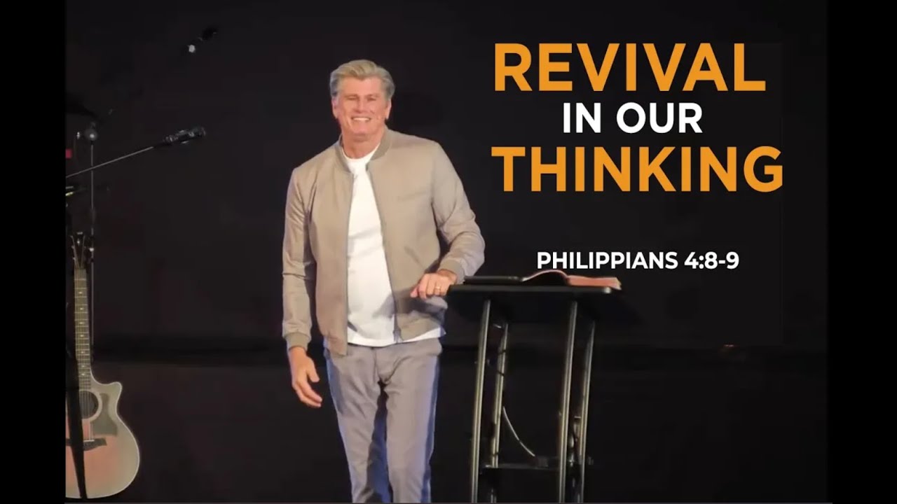 REVIVAL OF OUR THINKING - Philippians 4:8-9 10/19/2025