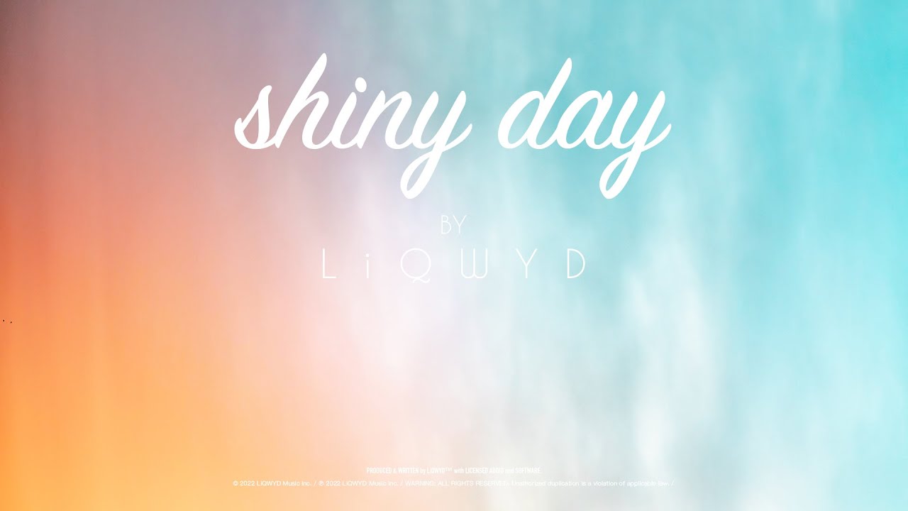 LiQWYD - Shiny Day [Official]