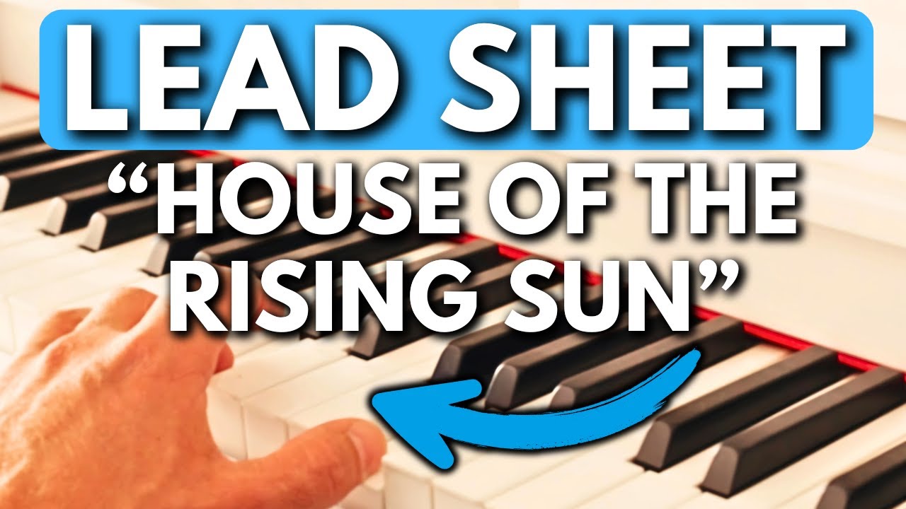 "House Of The Rising Sun" Piano Breakdown + Downloadable Lead Sheet!