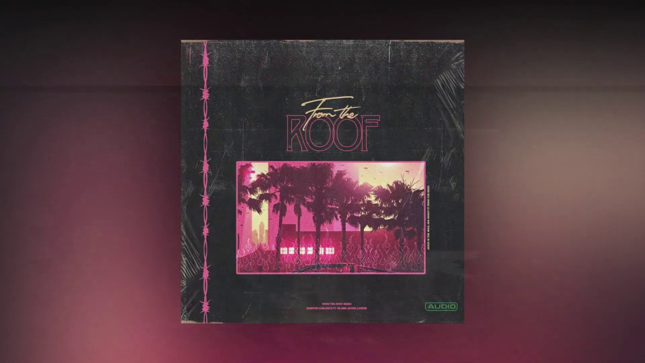 Quinten Coblentz - From the Roof (Remix) [feat. YB & Jackie Legere]