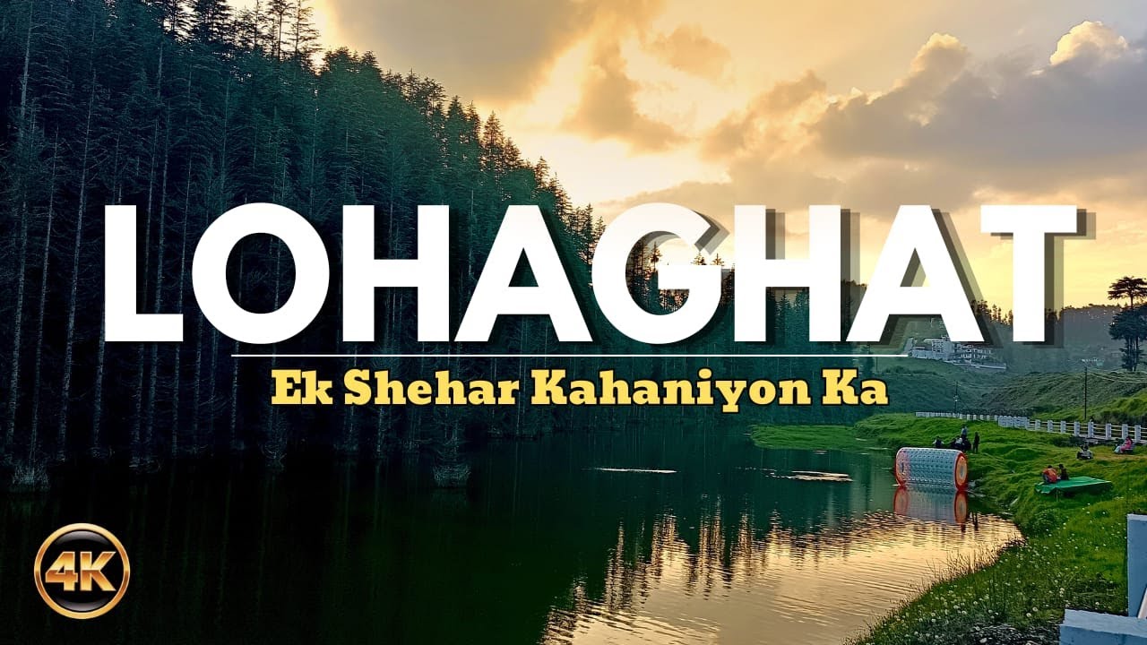 Most Beautiful Offbeat Town of Uttarakhand : Lohaghat