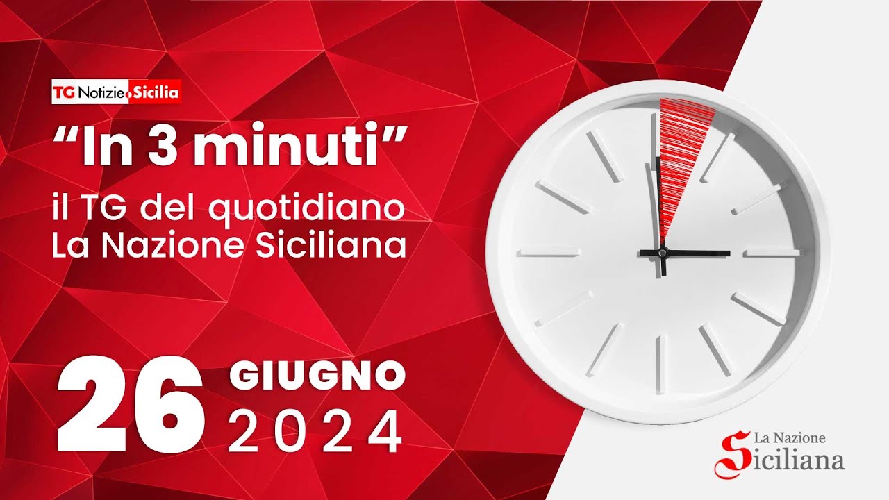 TG DEL 26 GIUGNO 2024 - LA NAZIONE SICILIANA