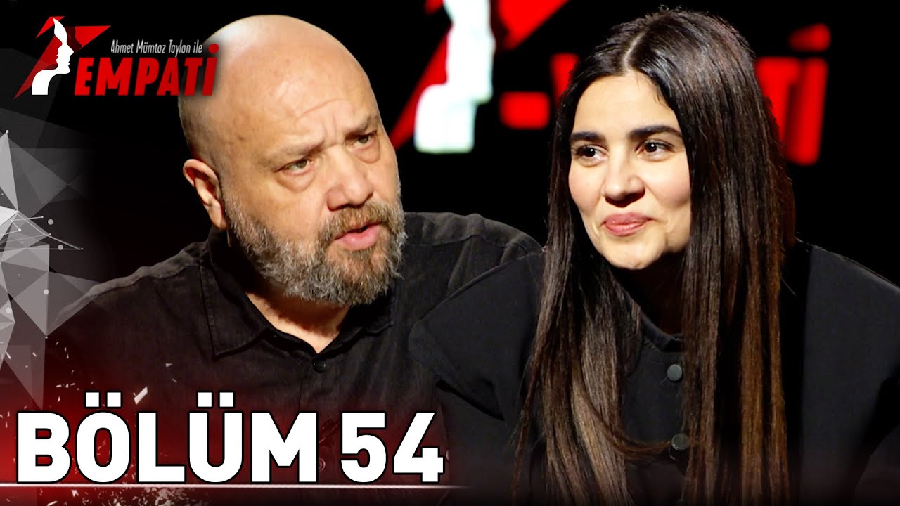 Empati 54. Bölüm - Zeynep Çamcı | @AhmetMumtazTaylanİleEmpati
