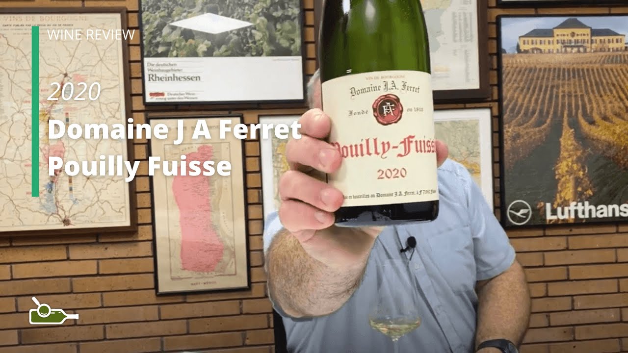 Wine Review: Domaine J A  Ferret Pouilly Fuisse 2020