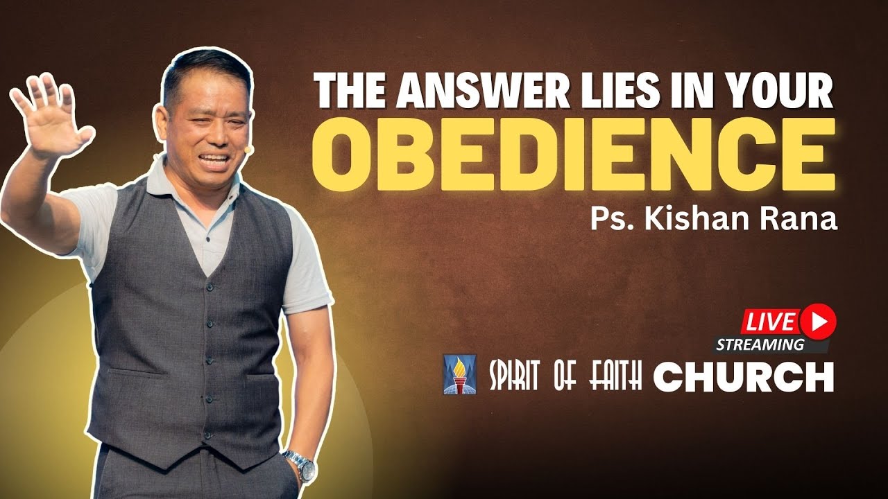The Answer lies in your Obedience | Kishan Rana | Spirit of Faith Church