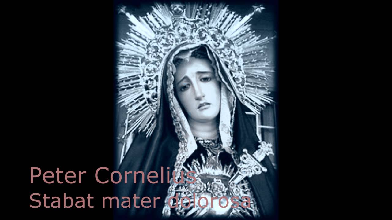 Peter Cornelius - Michel Piquemal - Stabat mater dolorosa