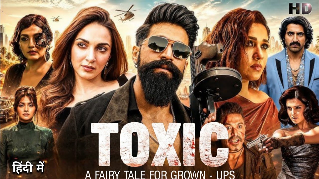 Toxic Full Movie in Hindi | Yash | Nayanthara | Kiara Advani | Huma Qureshi | Review & Fact