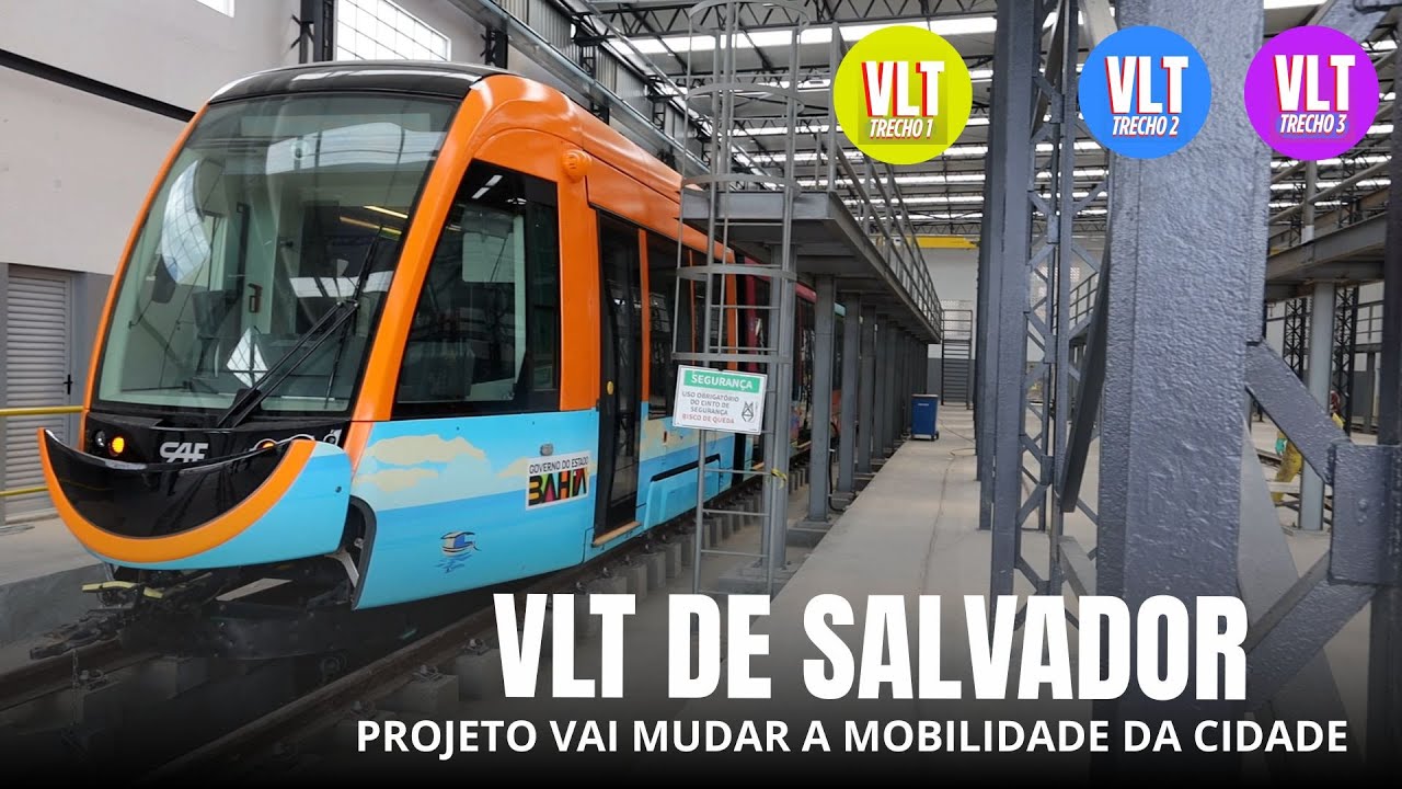 VLT DE SALVADOR - entenda o projeto nos três trechos