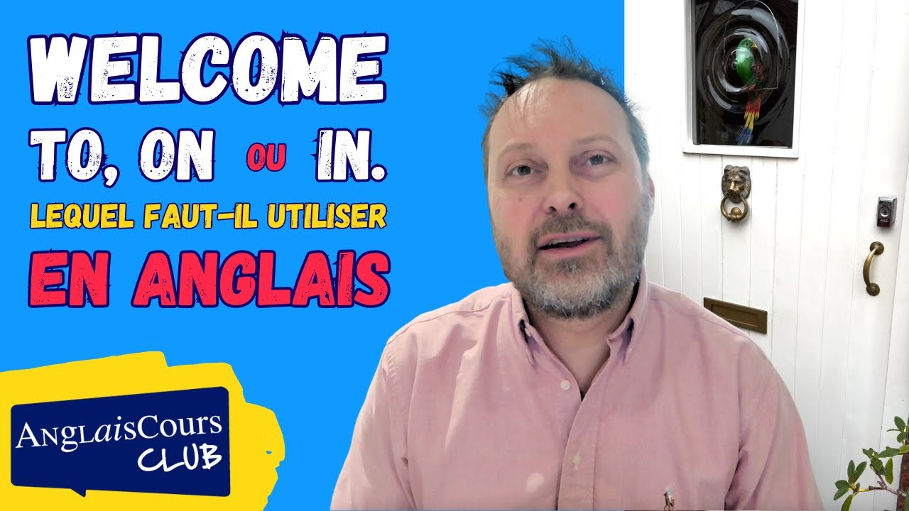 Welcome TO, Welcome ON ou Welcome IN... Lequel faut il utiliser ?