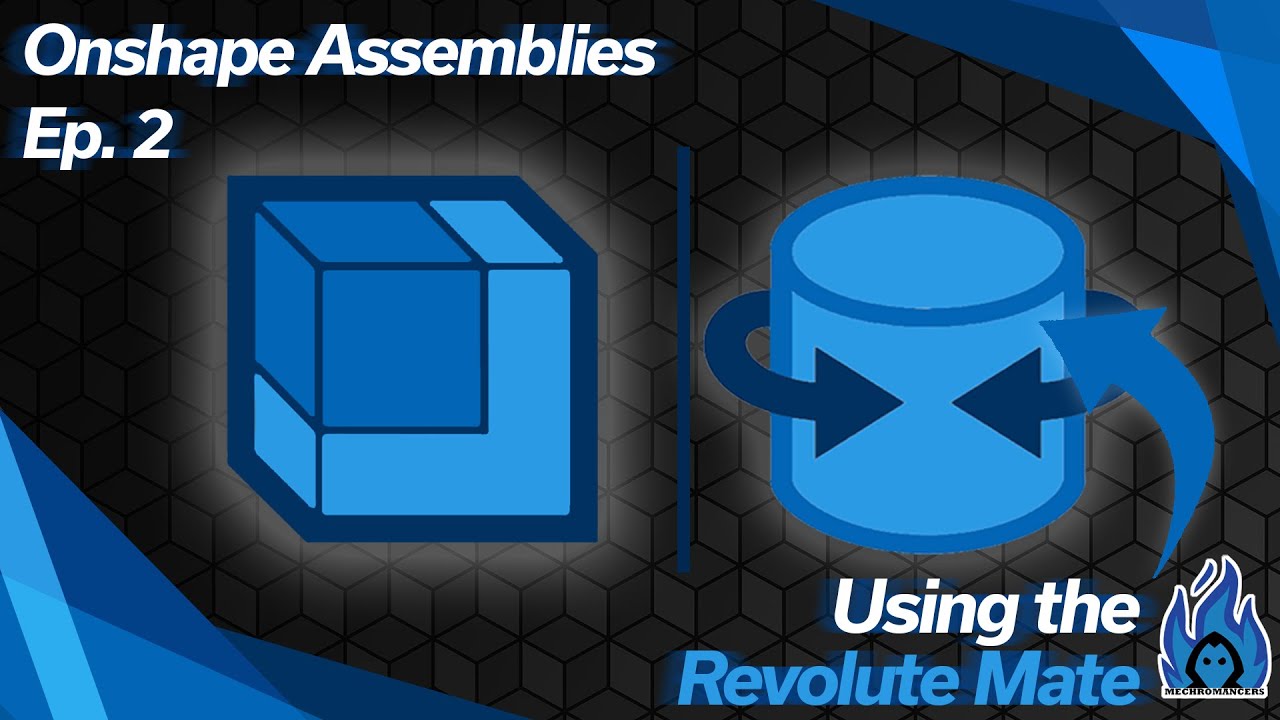 Onshape Assemblies Ep. 2: Using the Revolute Mate