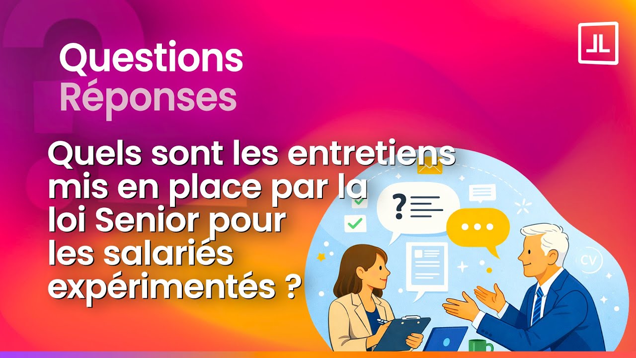 Quels sont les entretiens mis en place par la loi Senior pour les salariés expérimentés ?