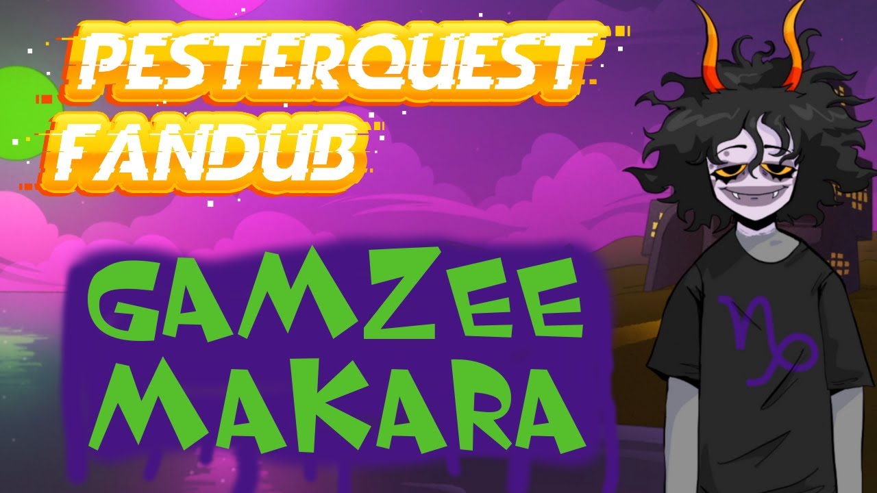 Pesterquest Fandub Volume Six (Gamzee Makara)
