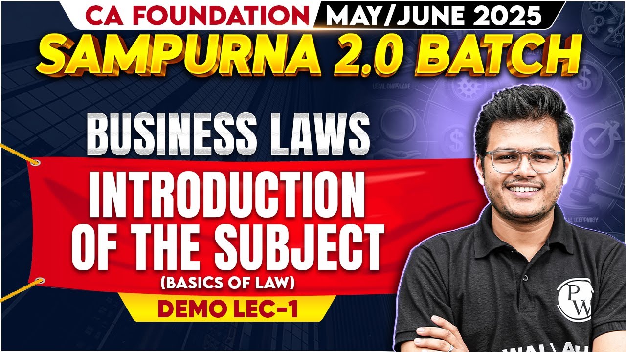 CA Foundation Business Laws: Introduction | CA Foundation May/June 2025 Sampurna 2.0 Batch