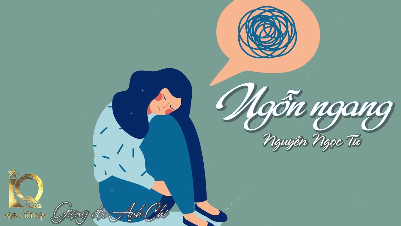 Ngổn Ngang | Nguyễn Ngọc Tư | Anh Chi | IQ Radio