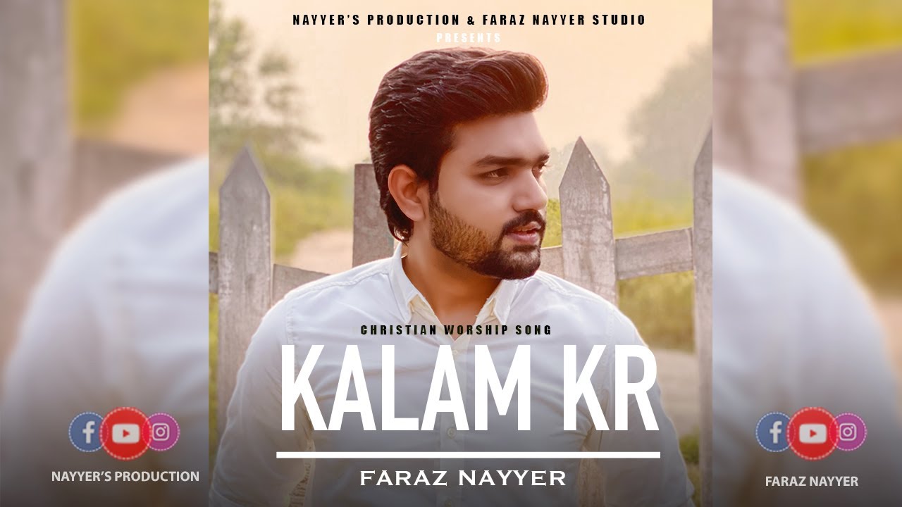 NEW CHRISTIAN WORSHIP SONG | KALAM KR BY FARAZ NAYYER | OFFICIAL MUSIC VIDEO 2020
