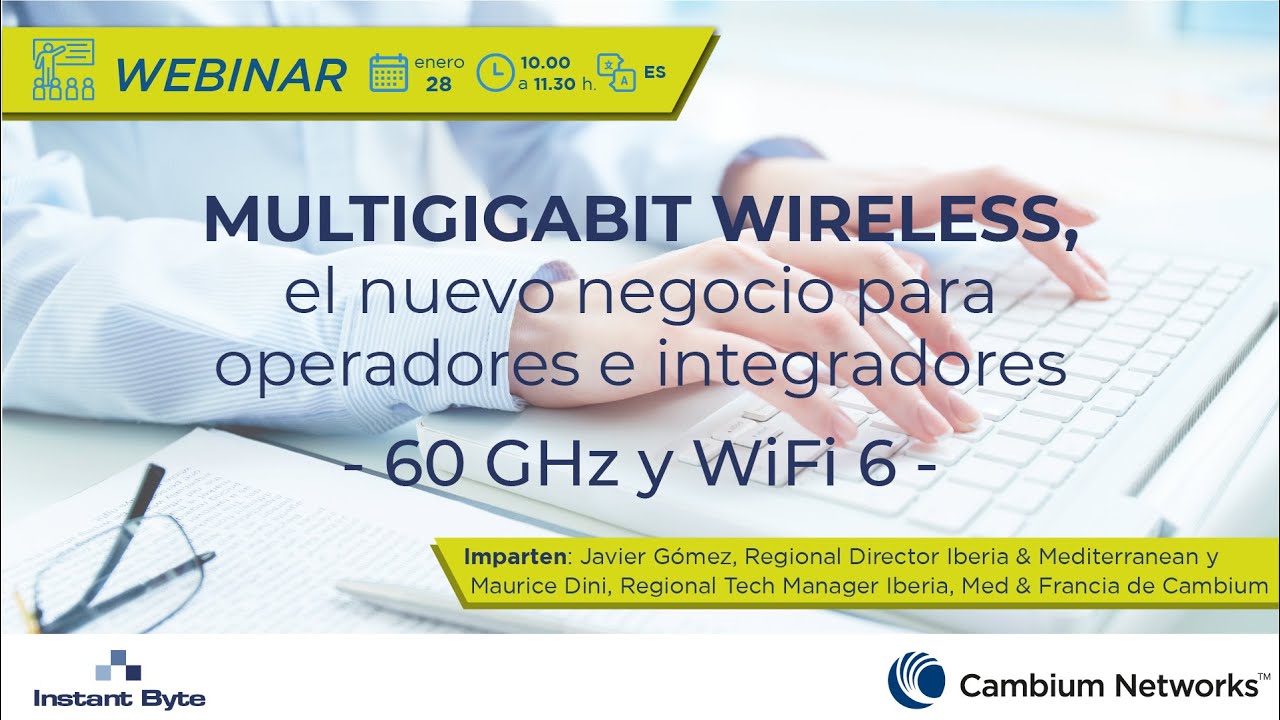 Cambium Networks | Webinar Multigigabit Wireless para operadores e integradores: 60GHz y WiFi 6