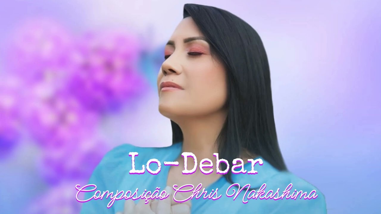 🎶Lo-Debar- Composição de Chris Nakashima 