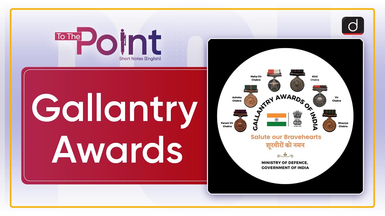 Gallantry Awards | To the Point Drishti IAS English