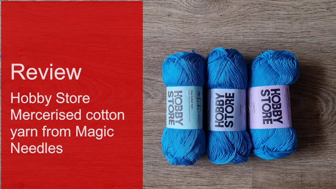 Hobby Store Mercerised Cotton Review - Yarn review of cotton yarn from Magic Needles Store