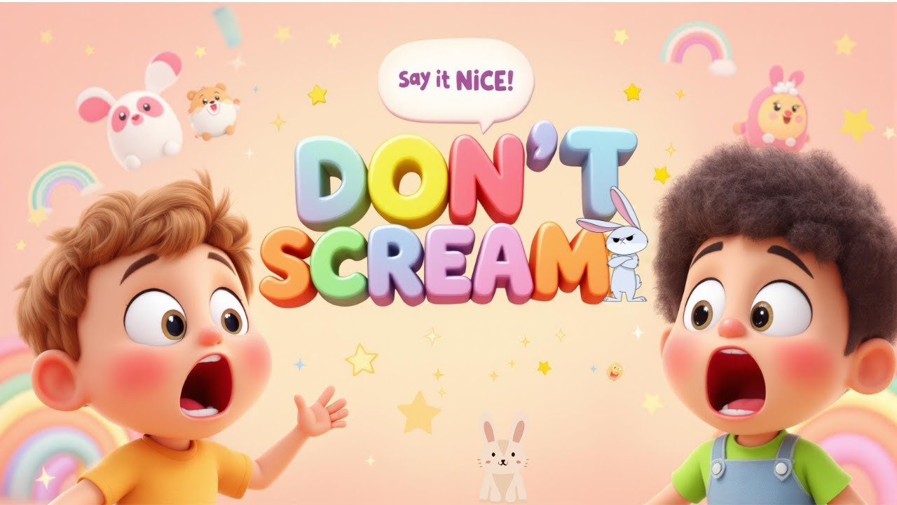 DON&rsquo;T SCREAM?! | Viral Kids Song Teaching Manners 🧒✨ 'Say It Nice!' | Toddler Tantrum Solution 💡