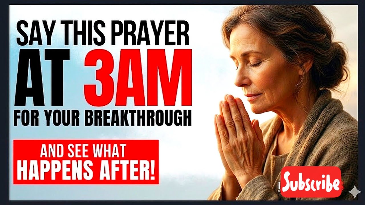 How To Pray At 3am For A Breakthrough in Your Life (Powerful Morning Prayer)