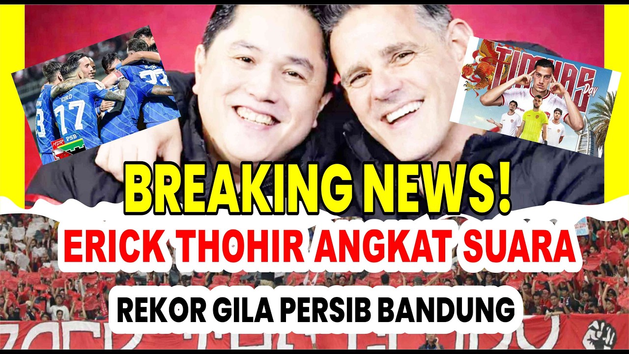 DRAMA SEPAKBOLA, REKOR GILA PERSIB BANDUNG ~ ERICK THOHIR BUKA SUARA ~ MARTEEN PAES BIKIN CEMBURU