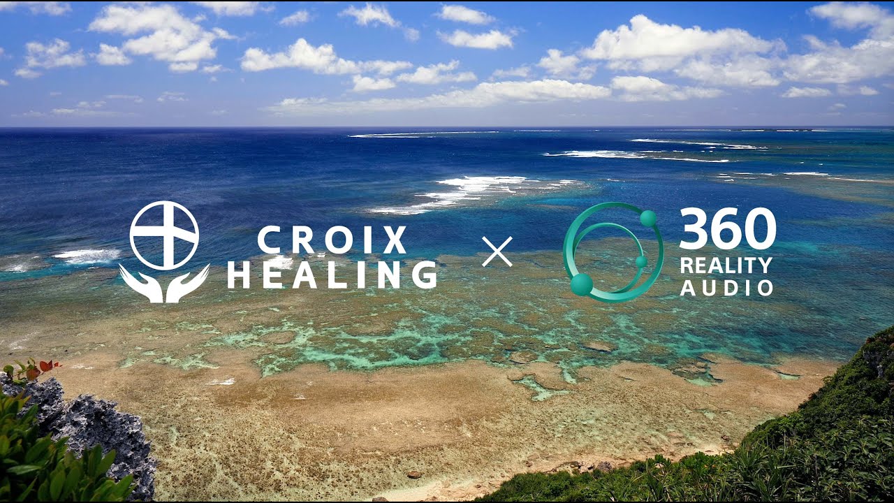 CROIX HEALING『Using Mindfulness and Meditation』x 360 Reality Audio | 4K Special Healing Music Video.