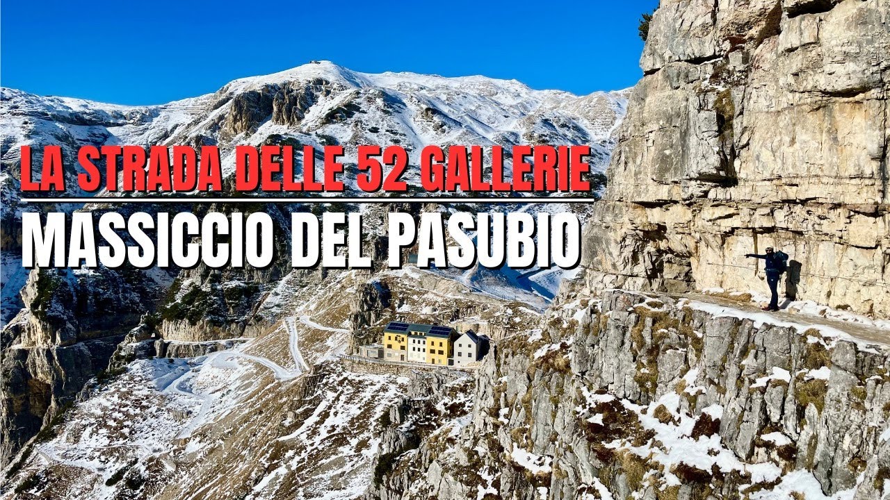 LA STRADA DELLE  52 GALLERIE  - MASSICCIO DEL PASUBIO - RIFUGIO ACHILLE PAPA - STRADA DEGLI SCARUBBI