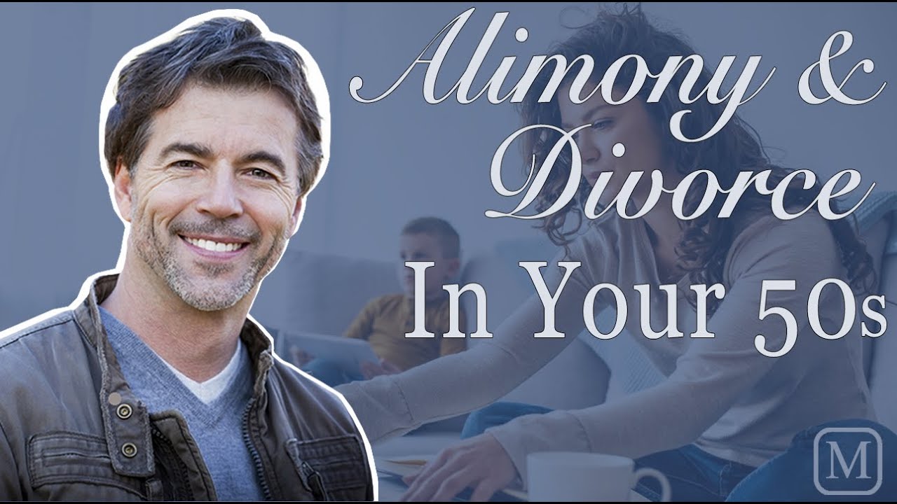 Alimony & Divorce in Your 50s