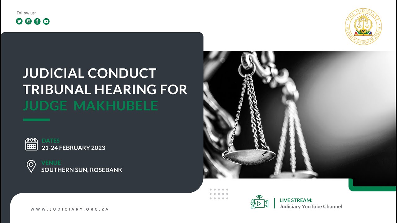 Judicial Conduct Tribunal Hearing for Judge Makhubele: 22 February 2023