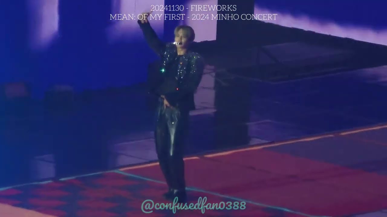 241130 Choi Minho (SHINee) - FIREWORKS - Mean: of My First - 2024 Minho Concert