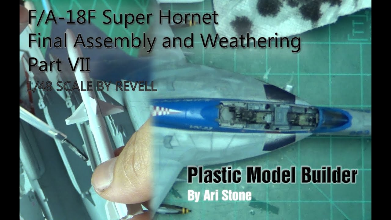 How to weather the F/A-18F Super Hornet by Revell in 1:48 Scale Part 7