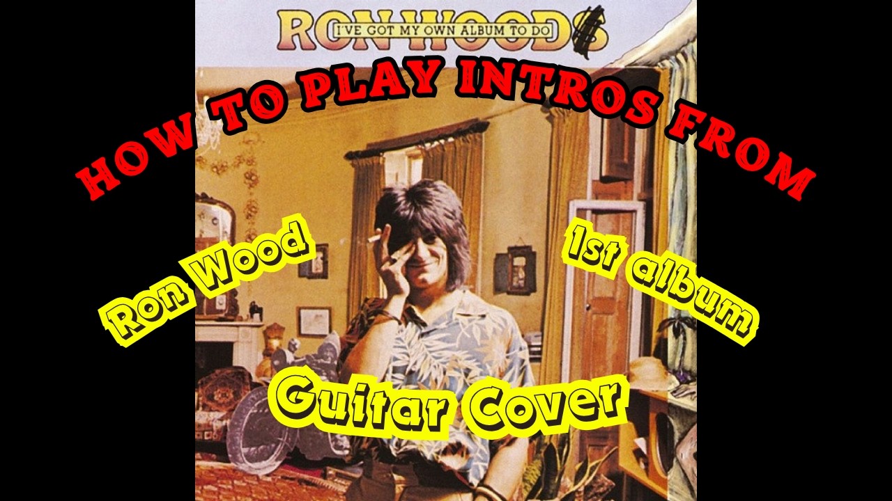 How to Play Intros from Ron Wood 1st Solo Album