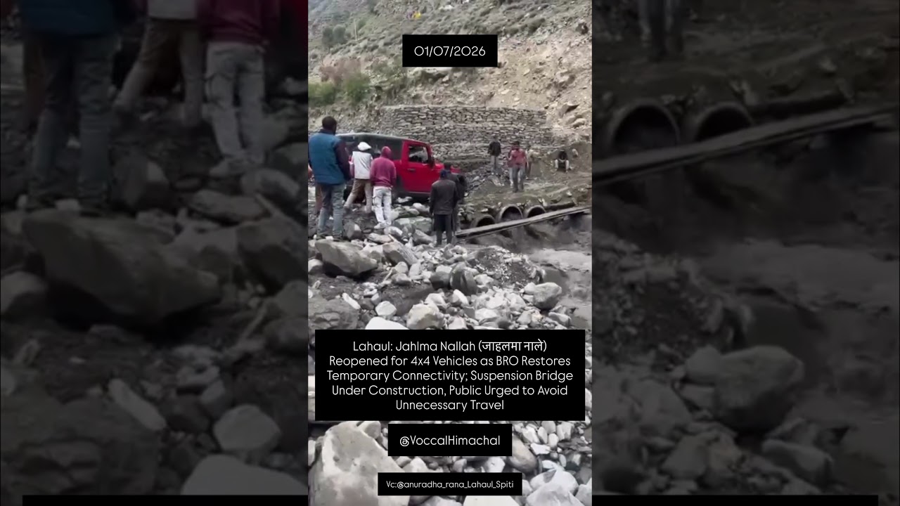 Lahaul: Jahlma Naala Reopened for 4x4 Vehicles as BRO Restores Temporary Connectivity