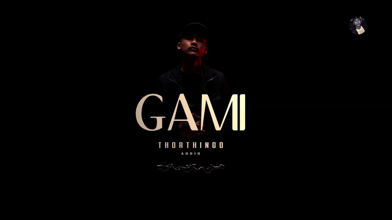 GAMI__ THORTHINGO// Official.audio