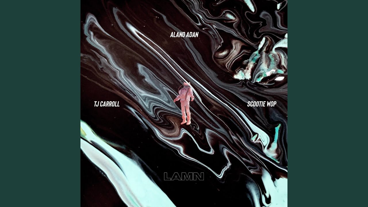 LAMN (feat. TJ Carroll & Scootie Wop)