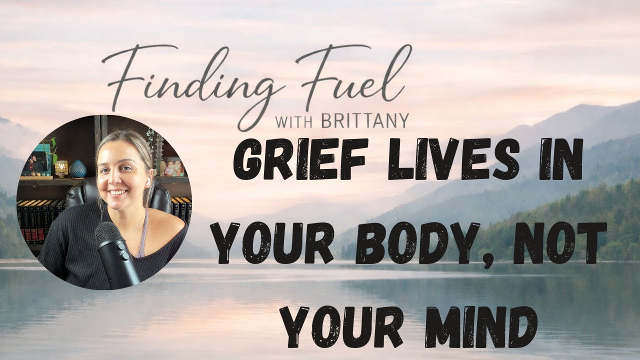 Grief Lives in Your Body, Not Just Your Mind