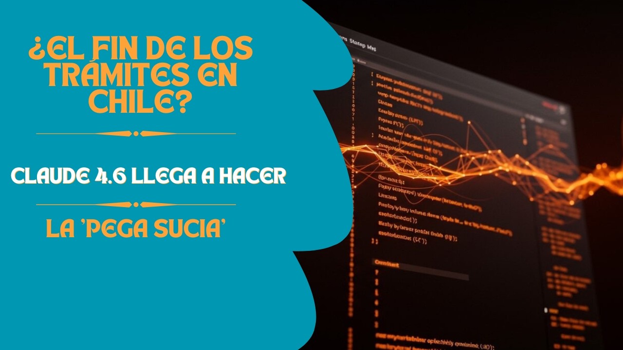 ¿EL FIN DE LOS TRÁMITES EN CHILE? Claude 4.6 llega a hacer la 'pega sucia' (SII y Bancos)